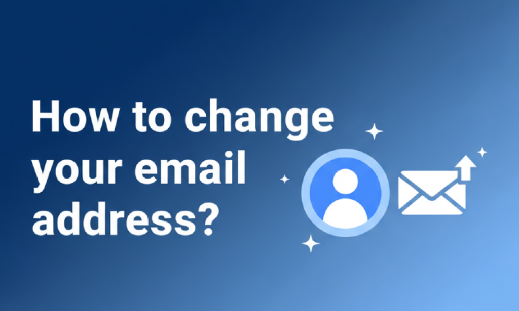 New Email Update: You Can Now Change Your Account Email Easily and Securely